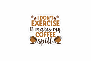 I dont exercise sticker