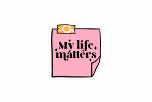 My life matters sticker