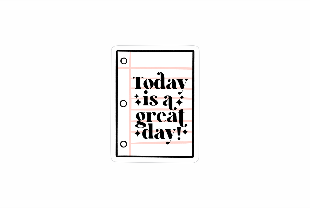 Today is a great day sticker